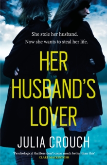 Her Husband's Lover : A gripping psychological thriller with the most unforgettable twist yet