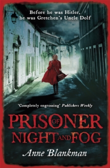 Prisoner of Night and Fog : A heart-breaking story of courage during one of history's darkest hours