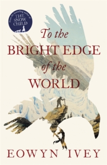 To the Bright Edge of the World, Hardback Book To the Bright Edge of the World, Hardback Book