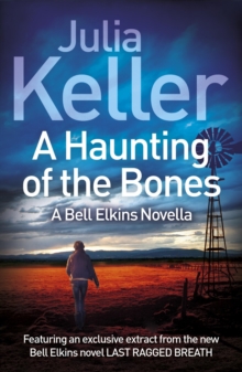 A Haunting of the Bones (A Bell Elkins Novella) : An unmissable thriller of small-town America