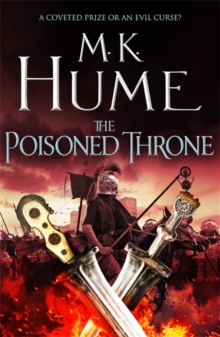 The Poisoned Throne (Tintagel Book II) : A gripping adventure bringing the Arthurian Legend of life, Hardback Book The Poisoned Throne (Tintagel Book II) : A gripping adventure bringing the Arthurian Legend of life, Hardback Book