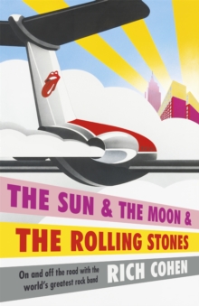 The Sun & the Moon & the Rolling Stones, Hardback Book The Sun & the Moon & the Rolling Stones, Hardback Book