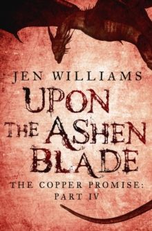 Upon the Ashen Blade (The Copper Promise: Part IV)