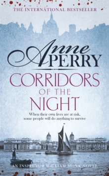 Corridors of the Night (William Monk Mystery, Book 21) : A twisting Victorian mystery of intrigue and secrets