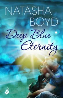 Deep Blue Eternity : Two lost souls find each other in this gorgeous and heart-breaking love story