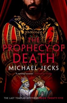 The Prophecy of Death (Last Templar Mysteries 25) : A thrilling medieval adventure