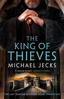 The King Of Thieves (Last Templar Mysteries 26) : A journey to medieval Paris amounts to danger