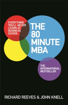 The 80 Minute MBA : Everything You'll Never Learn at Business School, Paperback Book The 80 Minute MBA : Everything You'll Never Learn at Business School, Paperback Book