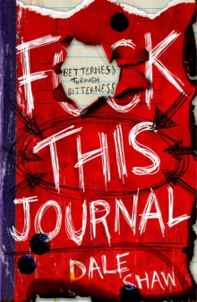 F**k This Journal : Betterness Through Bitterness