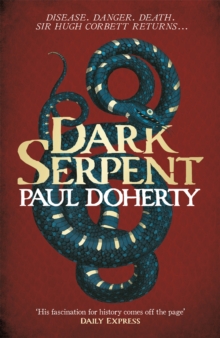 Dark Serpent (Hugh Corbett Mysteries, Book 18) : A gripping medieval murder mystery