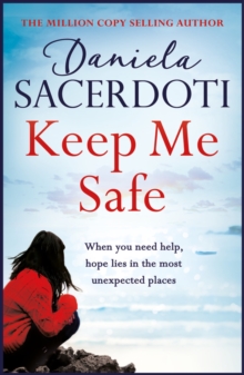 Keep Me Safe (A Seal Island novel) : A breathtaking love story from the author of THE ITALIAN VILLA