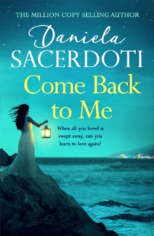 Come Back to Me (A Seal Island novel) : A gripping love story from the author of THE ITALIAN VILLA