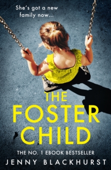 The Foster Child : An absolutely unputdownable psychological thriller with a mind-blowing twist