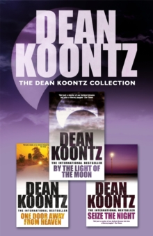 The Dean Koontz Collection : Three spell-binding thrillers