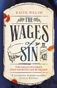 The Wages of Sin : A compelling tale of medicine and murder in Victorian Edinburgh