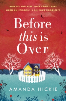 Before This Is Over: The unputdownable and twisting story of a mother protecting her family, Paperback / softback Book Before This Is Over: The unputdownable and twisting story of a mother protecting her family, Paperback / softback Book