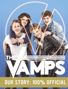 The Vamps: Our Story : 100% Official, Hardback Book The Vamps: Our Story : 100% Official, Hardback Book