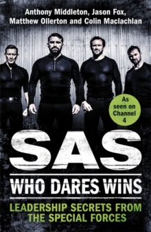 SAS: Who Dares Wins : Leadership Secrets from the Special Forces, Hardback Book SAS: Who Dares Wins : Leadership Secrets from the Special Forces, Hardback Book