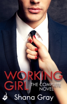 Working Girl : The deliciously sexy novel of self-discovery that starts with revenge...