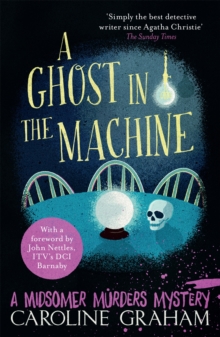 A Ghost in the Machine : A Midsomer Murders Mystery 7