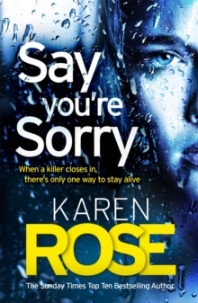 Say You're Sorry (The Sacramento Series Book 1) : when a killer closes in, there's only one way to stay alive