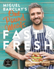 Miguel Barclay's FAST & FRESH One Pound Meals : Delicious Food For Less