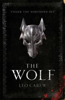 The Wolf (The UNDER THE NORTHERN SKY Series, Book 1), Hardback Book The Wolf (The UNDER THE NORTHERN SKY Series, Book 1), Hardback Book