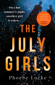 The July Girls : An absolutely gripping and emotional psychological thriller