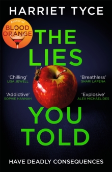 The Lies You Told : The unmissable thriller from the bestselling author of Blood Orange