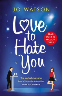 Love to Hate You : The laugh-out-loud romantic comedy mega-hit