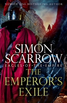The Emperor's Exile (Eagles of the Empire 19) : The thrilling Sunday Times bestseller, Hardback Book The Emperor's Exile (Eagles of the Empire 19) : The thrilling Sunday Times bestseller, Hardback Book