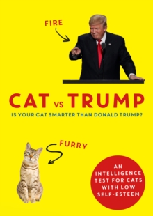 Cat vs Trump : An intelligence test for cats with low self-esteem