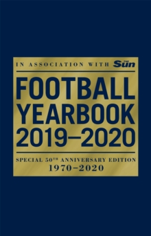 The Football Yearbook 2019-2020 in association with The Sun - Special 50th Anniversary Edition, Hardback Book The Football Yearbook 2019-2020 in association with The Sun - Special 50th Anniversary Edition, Hardback Book