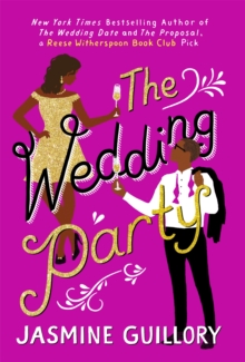 The Wedding Party : An irresistible sizzler you won't be able to put down!, Paperback / softback Book The Wedding Party : An irresistible sizzler you won't be able to put down!, Paperback / softback Book