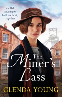 The Miner's Lass : A compelling saga of love, sacrifice and powerful family bonds, Hardback Book The Miner's Lass : A compelling saga of love, sacrifice and powerful family bonds, Hardback Book