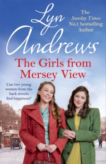 The Girls From Mersey View : A Nostalgic Saga Of love, Hard Times And Friendship In 1930s Liverpool