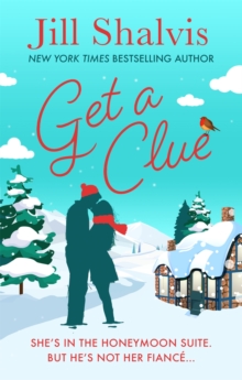 Get A Clue : A warm, funny and thrilling romance!