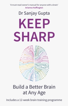 Keep Sharp : Build a Better Brain at Any Age - As Seen in The Daily Mail