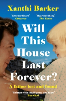 Will This House Last Forever? : 'Heartbreaking, beautifully written' The Times