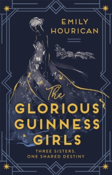 The Glorious Guinness Girls: A story of the scandals and secrets of the famous society girls, Hardback Book The Glorious Guinness Girls: A story of the scandals and secrets of the famous society girls, Hardback Book