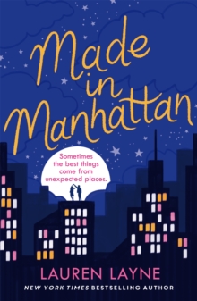 Made in Manhattan : The dazzling new opposites-attract rom-com from author of The Prenup!