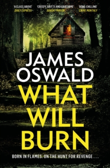 Headline The What Will Burn , A Tense And Incendiary Thriller From The Sunday Times Bestselling Inspector McLean Series