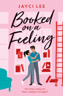 Headline A Booked On A Feeling , A Poignant, Sexy, And Laugh-out-loud Bookshop Romance!