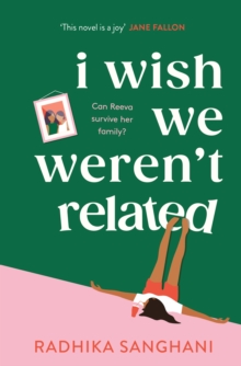 I Wish We Weren't Related : A hilarious novel about who we become when we go back to our family home