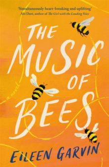 Headline Publishing Group The Music Of Bees , The Heart-warming And Redemptive Story Everyone Will Want To Read This Winter