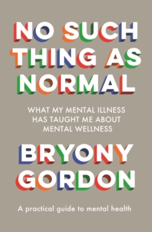 No Such Thing as Normal : From the author of Glorious Rock Bottom