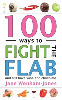 100 Ways to Fight the Flab : The Have-it-all Diet