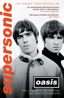 Supersonic : The Complete, Authorised and Uncut Interviews