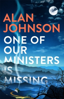 One Of Our Ministers Is Missing : From the award-winning writer and former MP