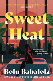 Sweet Heat : The heart-melting new romcom from the bestselling author of Honey & Spice